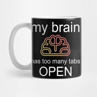 Too Many Tabs Open Brain Mug